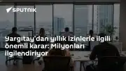Yargıtay'dan Yıllık İzinlerde Hafta Tatili Kullanımı Hakkında Önemli Karar