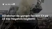 Hindistan'da Eğitim Merkezinde Yangın: En Az 15 Kişi Öldü