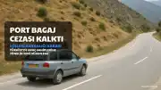 35 Milyon Sürücüyü İlgilendiren Karar: Port Bagaj Ceza Dönemi Sona Erdi