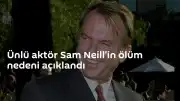 Yeni Zelandalı Oyuncu Sam Neill'in Ölüm Nedeni Belli Oldu