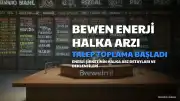 Bewen Enerji Halka Arzında Talep Toplama Süreci Başladı: Detaylar ve Beklentiler