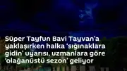 Tayvan'da Süper Tayfun Bavi Alarmı: Halk Sığınaklara Yönlendiriliyor