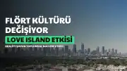 Love Island'ın Değişen Dinamikleri Modern Flört Kültüründeki Dönüşümü Yansıtıyor