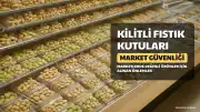 Marketlerde Antep Fıstığı Hırsızlığa Karşı Kilitli Kutularda Satılıyor