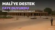 Senegal Cumhurbaşkanı Faye: Mali'ye güvenlik desteği vermeye hazırız