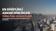 Dünyanın En Disiplinli Askeri Birlikleri Açıklandı: Türk Özel Kuvvetleri İlk 4'te