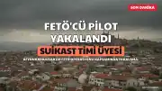 Suikast Girişiminde Bulunan FETÖ'cü Pilot Afyonkarahisar'da Yakalandı