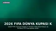2026 FIFA Dünya Kupası K Grubu: Portekiz ve Kolombiya Mücadelesinde Gol Sesleri Çıkmadı