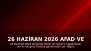 26 Haziran 2026 AFAD ve Kandilli Rasathanesi Son Deprem Verileri