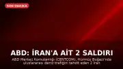 ABD: İran'a ait 2 saldırı İHA'sı düşürüldü