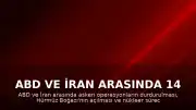 ABD ve İran Arasında 14 Maddelik Kritik Mutabakat Sağlandı