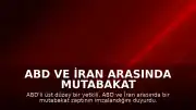 ABD ve İran Arasında Mutabakat Zaptı İmzalandı