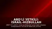ABD'li Yetkili: İsrail-Hizbullah Ateşkesi TSİ 16.00 İtibarıyla Yürürlüğe Girdi
