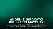 Akdeniz İhracatçı Birlikleri Mayıs Ayı İhracatını Açıkladı: 1,67 Milyar Dolar