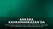Ankara Kahramankazan'da Scooter ile Seyir Halindeki Çocuğa Araç Çarptı: Feci Kaza Kamerada
