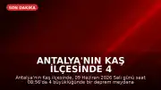 Antalya'nın Kaş ilçesinde 4 büyüklüğünde deprem meydana geldi