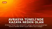 Avrasya Tüneli'nde Kazaya Neden Olan Yangın Söndürme Sistemi Suyunun Deniz Suyu Olduğu İddialarına Valilikten Açıklama