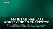 BM İnsan Hakları Konseyi'nden Türkiye'ye Çevre Savunucuları Hakkında Uyarı