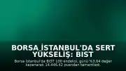 Borsa İstanbul'da Sert Yükseliş: BIST 100 Endeksi 14.446,42 Puana Ulaştı