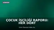 Çocuk İşçiliği Raporu: Her Dört Çocuktan Biri Çalışma Hayatında
