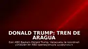 Donald Trump: Tren de Aragua Lideri N.G. ABD Operasyonuyla Öldürüldü