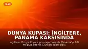 Dünya Kupası: İngiltere, Panama Karşısında 2-0 Galip Gelerek Grubunu Lider Tamamladı