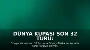 Dünya Kupası Son 32 Turu: Güney Afrika - Kanada Karşılaşmasının Bilgileri