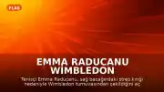 Emma Raducanu Wimbledon Turnuvasından Çekildi: Stres Kırığı Tespit Edildi