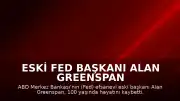 Eski Fed Başkanı Alan Greenspan 100 Yaşında Vefat Etti