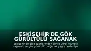 Eskişehir'de Gök Gürültülü Sağanak Yağış Bekleniyor: Kuvvetli Yağış Uyarısı Yapıldı