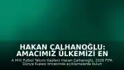 Hakan Çalhanoğlu: Amacımız Ülkemizi En İyi Şekilde Temsil Etmek