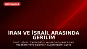 İran ve İsrail Arasında Gerilim Tırmandı: Balistik Füze Saldırıları Gerçekleşti