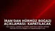 İran'dan Hürmüz Boğazı Açıklaması: Kapatılacak