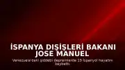 İspanya Dışişleri Bakanı Jose Manuel Albares: "Dost Venezuela halkını gerektiği sürece destekleyeceğiz"