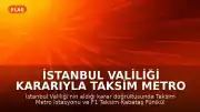 İstanbul Valiliği Kararıyla Taksim Metro İstasyonu ve F1 Hattı Hizmete Kapatıldı