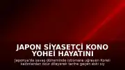 Japon Siyasetçi Kono Yohei Hayatını Kaybetti
