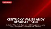 Kentucky Valisi Andy Beshear: "Ani sel felaketi nedeniyle 4 kişi hayatını kaybetti"