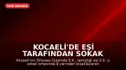 Kocaeli'de Eşi Tarafından Sokak Ortasında Bıçaklanan Kadın Hayatını Kaybetti