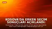 Kosova'da Erken Seçim Sonuçları Açıklandı: Başbakan Albin Kurti Liderliğindeki Vetevendosje Birinci Parti Oldu