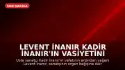 Levent İnanır Kadir İnanır'ın Vasiyetini Açıkladı: "En Çok Da Kalbimi, Gözlerimi Alanları Merak Ediyorum"