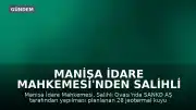 Manisa İdare Mahkemesi'nden Salihli Ovası Projesine Durdurma Kararı