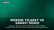 Mersin Ticaret ve Sanayi Odası Başkanı Hakan Sefa Çakır: "Demiryolu ile lojistiği yeniden kurgulayacağız"