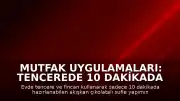 Mutfak Uygulamaları: Tencerede 10 Dakikada Hazırlanan Akışkan Sufle Metodu