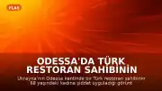 Odessa'da Türk Restoran Sahibinin Yaşlı Kadına Şiddet Uyguladığı Görüntüler Tepki Çekti
