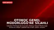 Otokoç Genel Müdürlüğü'ne Silahlı Saldırı Düzenlendi
