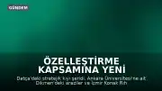Özelleştirme Kapsamına Yeni Taşınmazlar Dahil Edildi: Datça, Ankara ve İzmir Listede