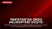 Pakistan'da Ordu Helikopteri Düştü: Mürettebat Hayatını Kaybetti