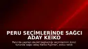 Peru Seçimlerinde Sağcı Aday Keiko Fujimori Devlet Başkanı Seçildi