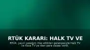 RTÜK Kararı: Halk TV ve Koza TV'ye İdari Para Cezası Uygulandı