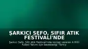 Şarkıcı Sefo, Sıfır Atık Festivali'nde Sahne Aldı ve Milli Takım Şarkısını Tanıttı